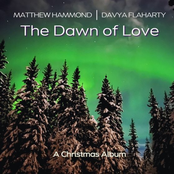 The Dawn Of Love Christmas Album Matthew Hammond Davya Flaharty Mp3 Image